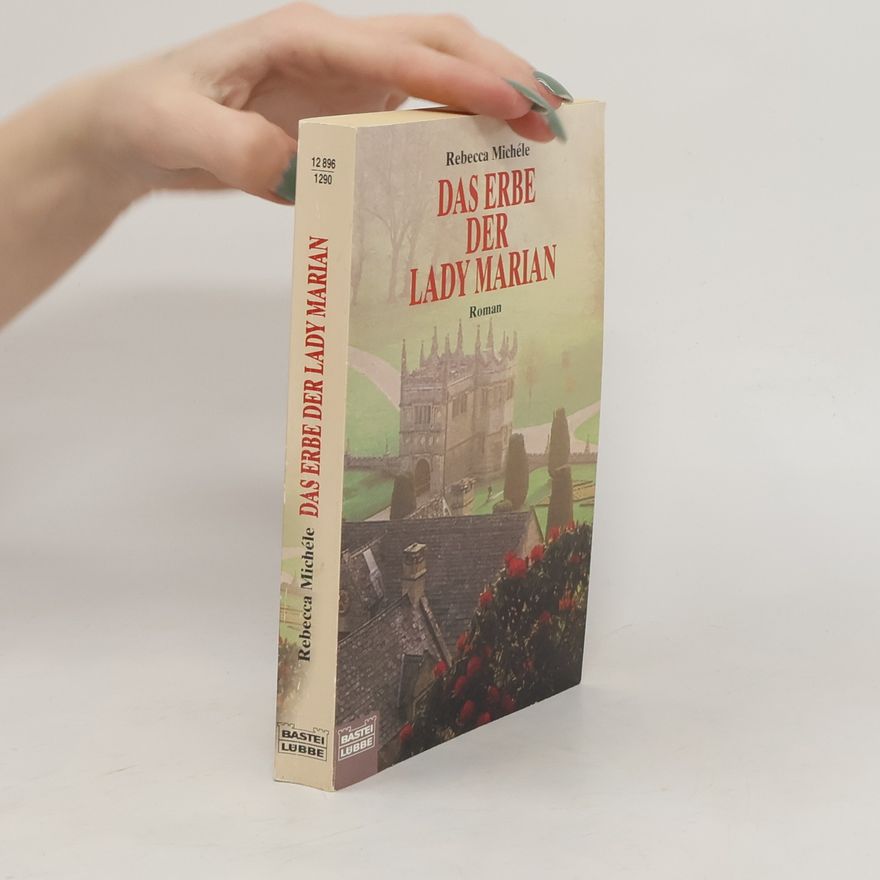 Rebecca Michéle Das Erbe der Lady Marian