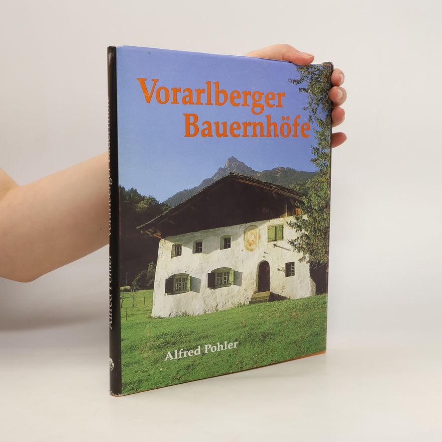 Alfred Pohler Vorarlberger Bauernhöfe