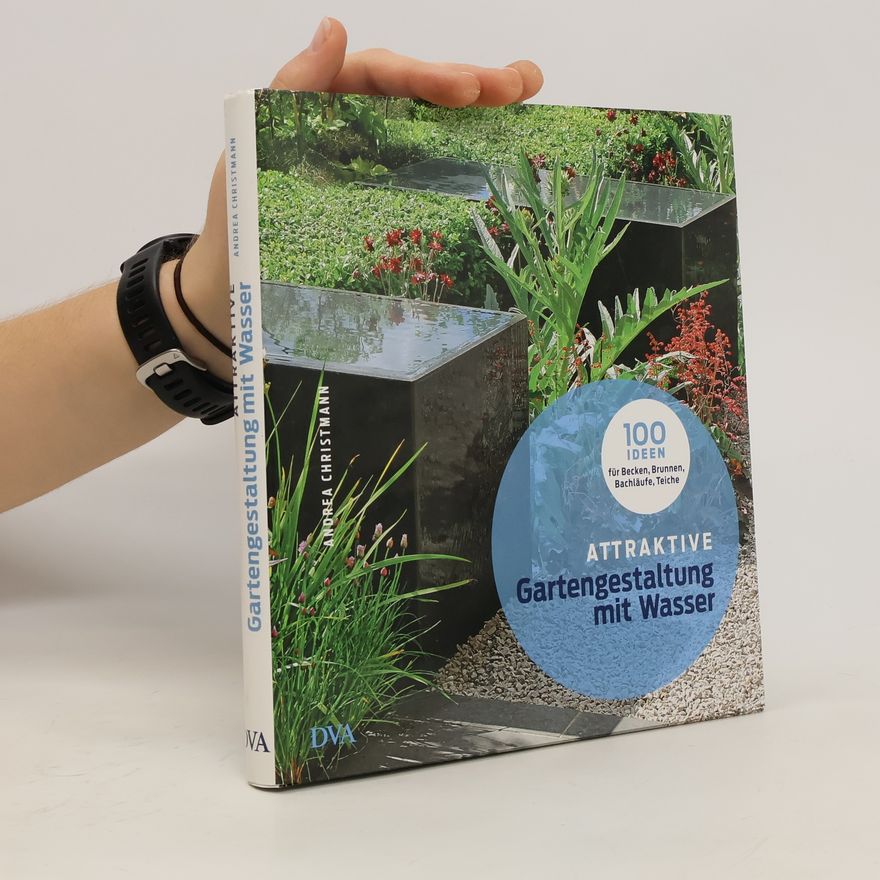 Andrea Christmann Attraktive Gartengestaltung mit Wasser