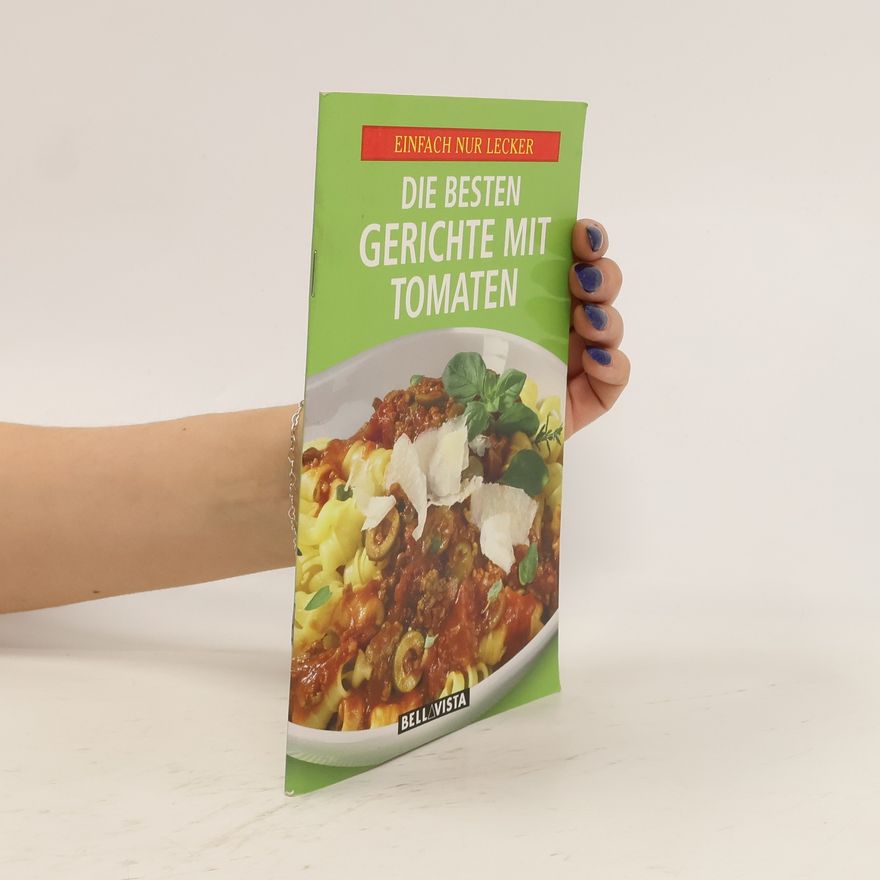 Kolektiv autorů Die besten Gerichte mit Tomaten