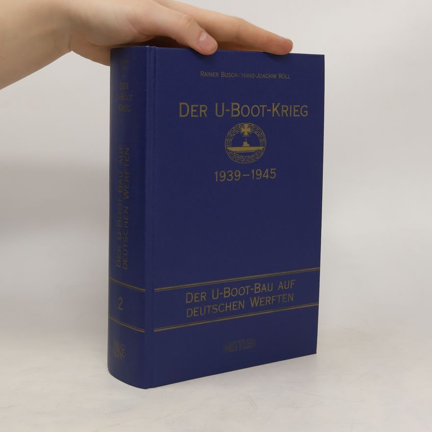 Rainer Busch Der U-Boot-Krieg 1939 - 1945