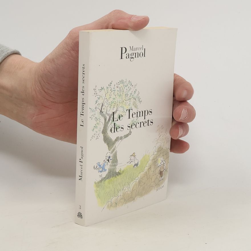 Marcel Pagnol Le temps des secrets