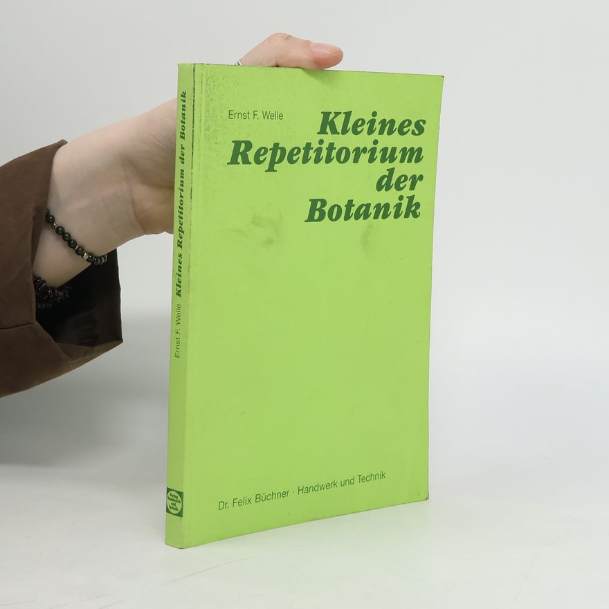 Ernst F. Welle Kleines Repetitorium der Botanik