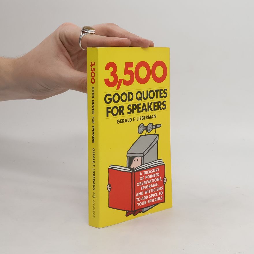 Gerald F. Lieberman 3,500 Good Quotes for Speakers
