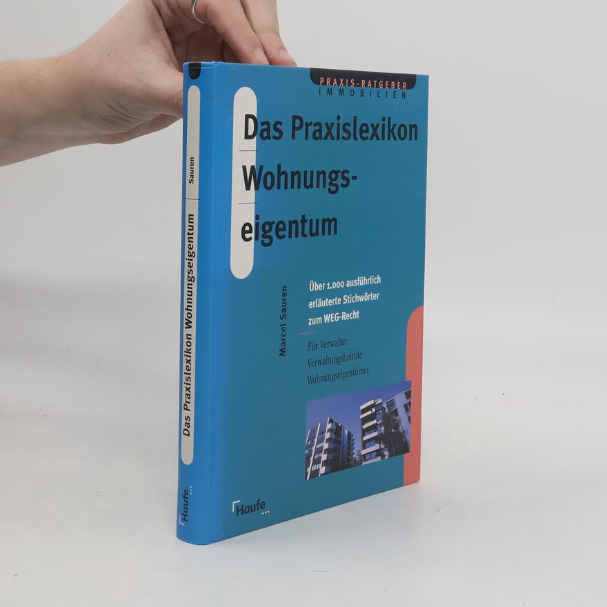 Marcel M. Sauren Das Praxislexikon Wohnungseigentum