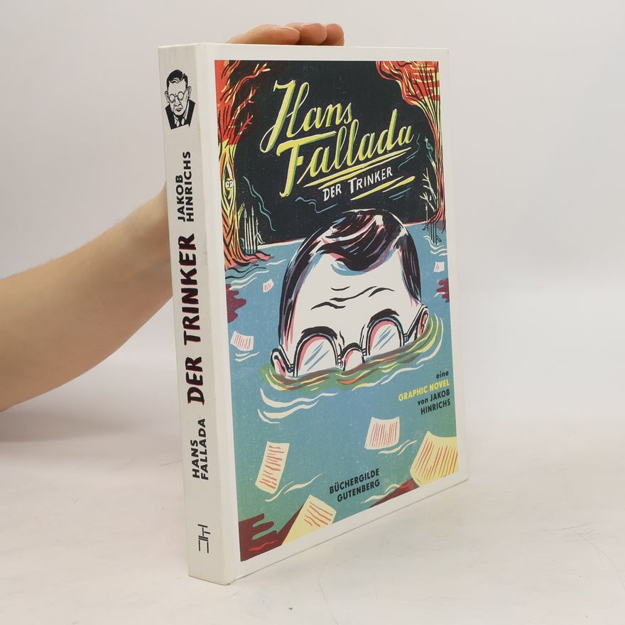 Jakob Hinrichs Hans Fallada, der Trinker