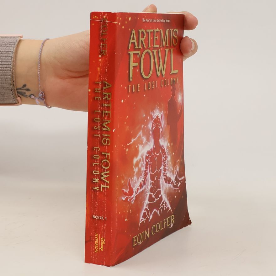 Eoin Colfer Artemis Fowl, The Lost Colony. Artemis Fowl, Die verlorene Kolonie