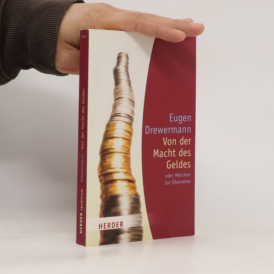 Eugen Drewermann Von der Macht des Geldes oder Märchen zur Ökonomie