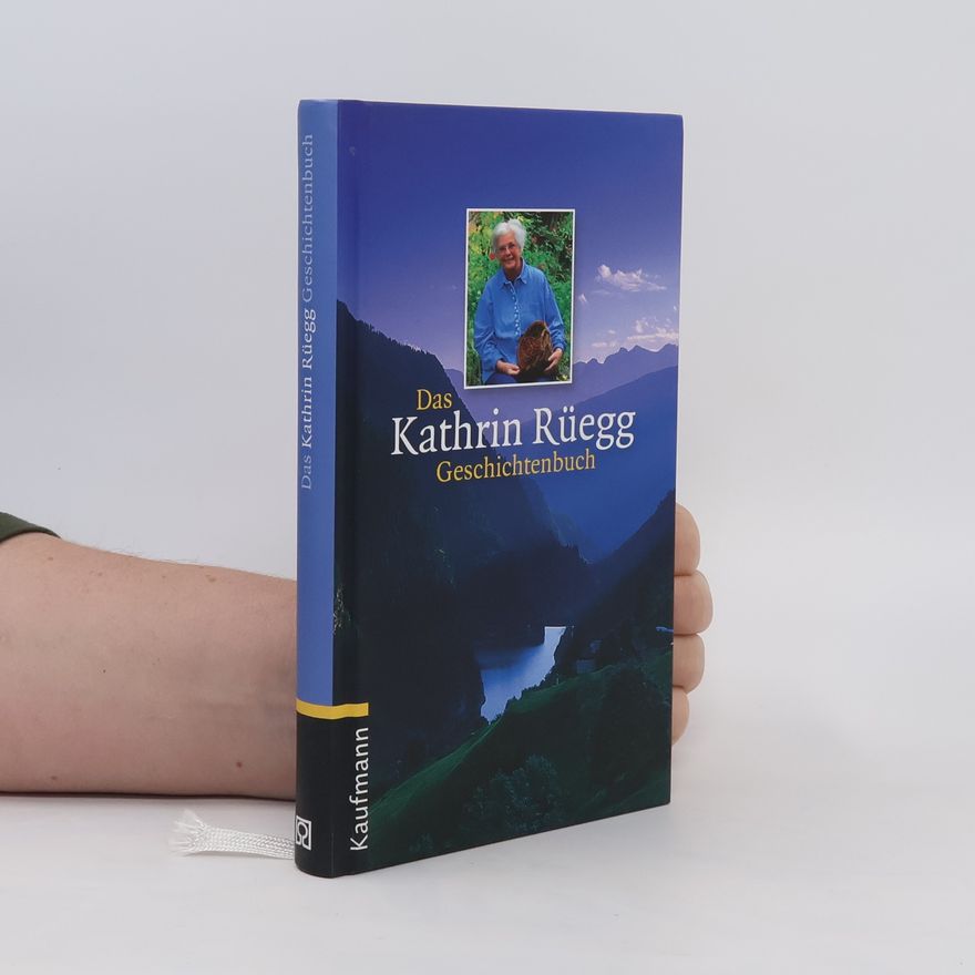 Kathrin Rüegg Das Kathrin-Rüegg-Geschichtenbuch