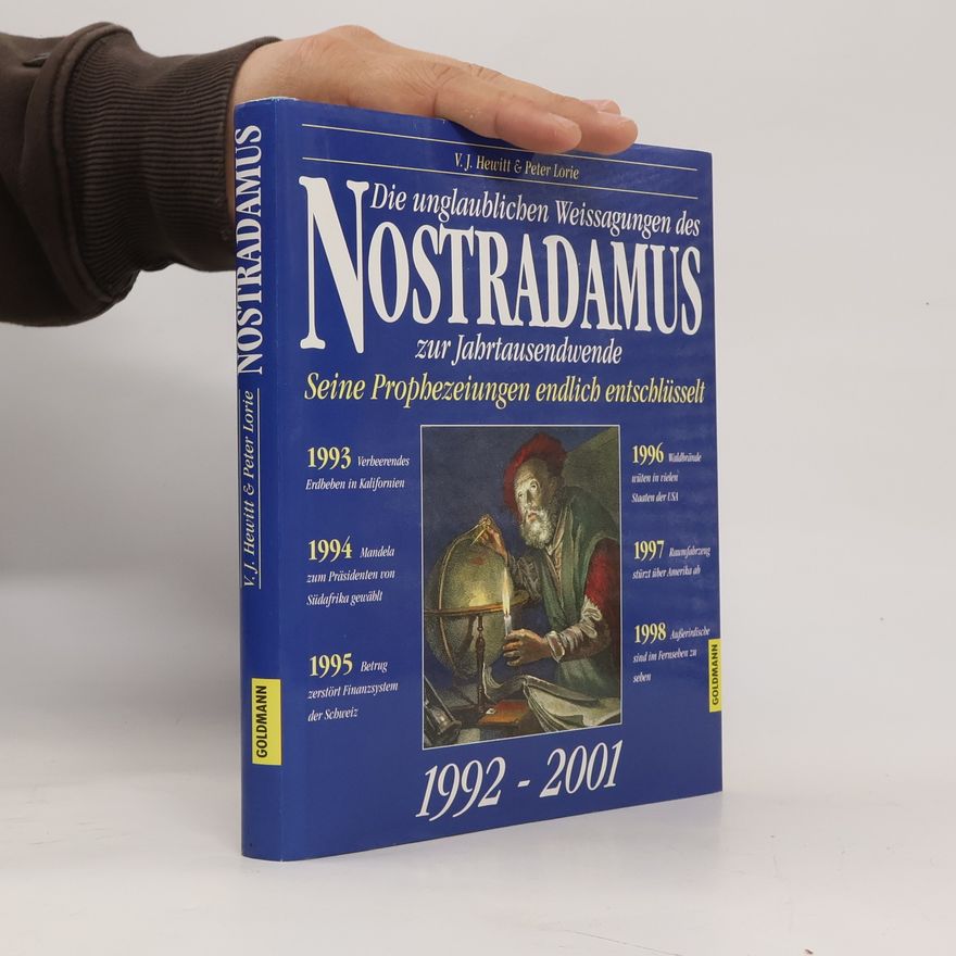 Peter Lorie Die unglaublichen Weissagungen des Nostradamus zur Jahrtausendwende 1992-2001