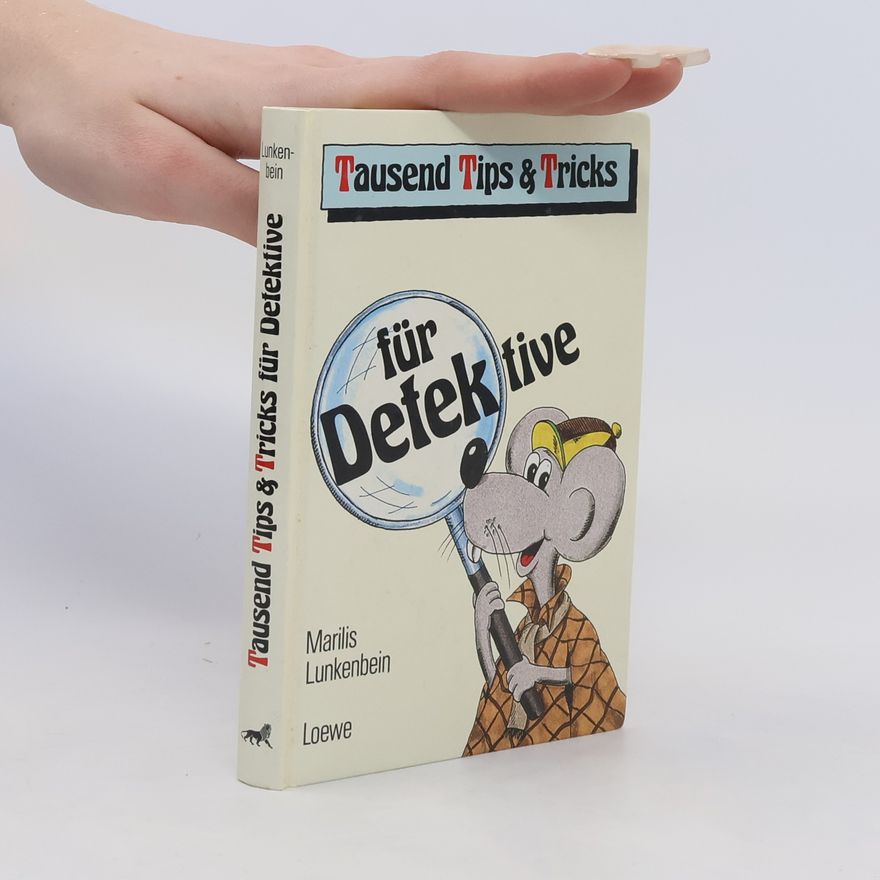 Marilis Lunkenbein Tausend Tips und Tricks für Detektive