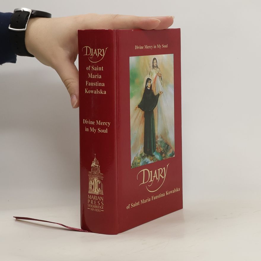 Santa Faustina Kowalska Diary : Divine Mercy in My Soul