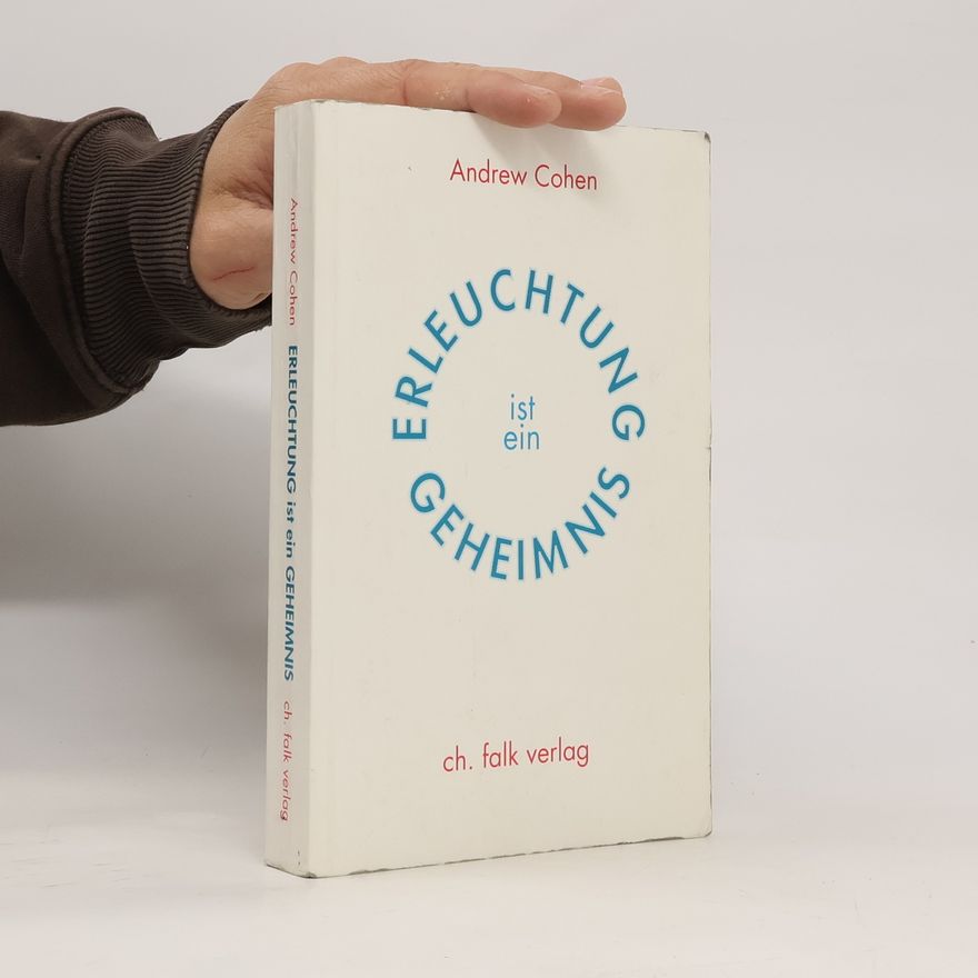 Andrew Cohen Erleuchtung ist ein Geheimnis