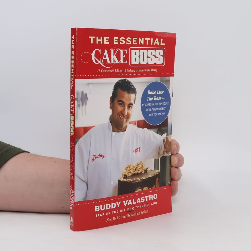Buddy Valastro The Essential Cake Boss
