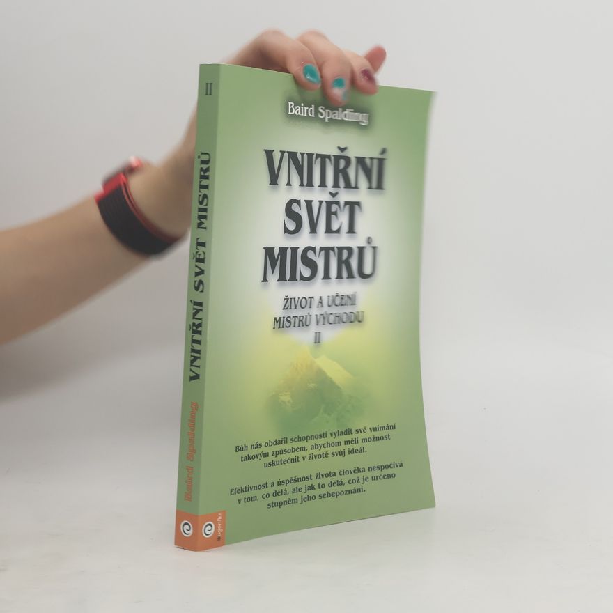 Baird T. Spalding Vnitřní svět mistrů: Život a učení mistrů východu II