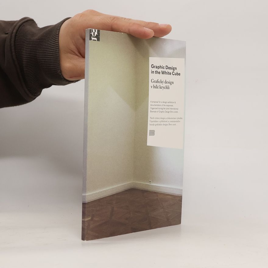 Kolektiv autorů Graphic design in white cube. Grafický design v bílé krychli