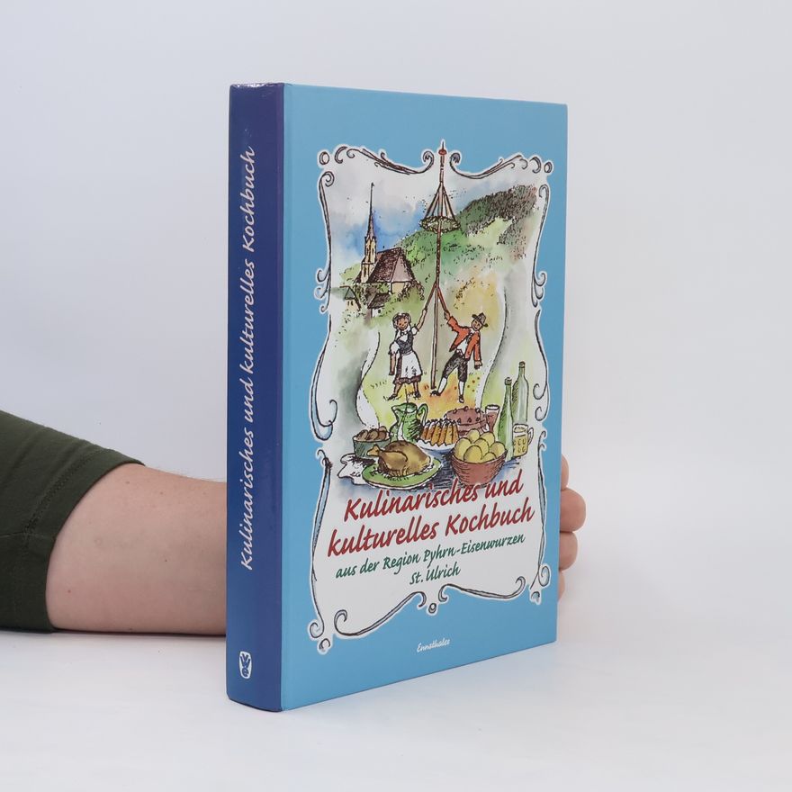 Autorenkollektiv Kulinarisches und Kulturelles aus der Region Pyhrn-Eisenwurzen