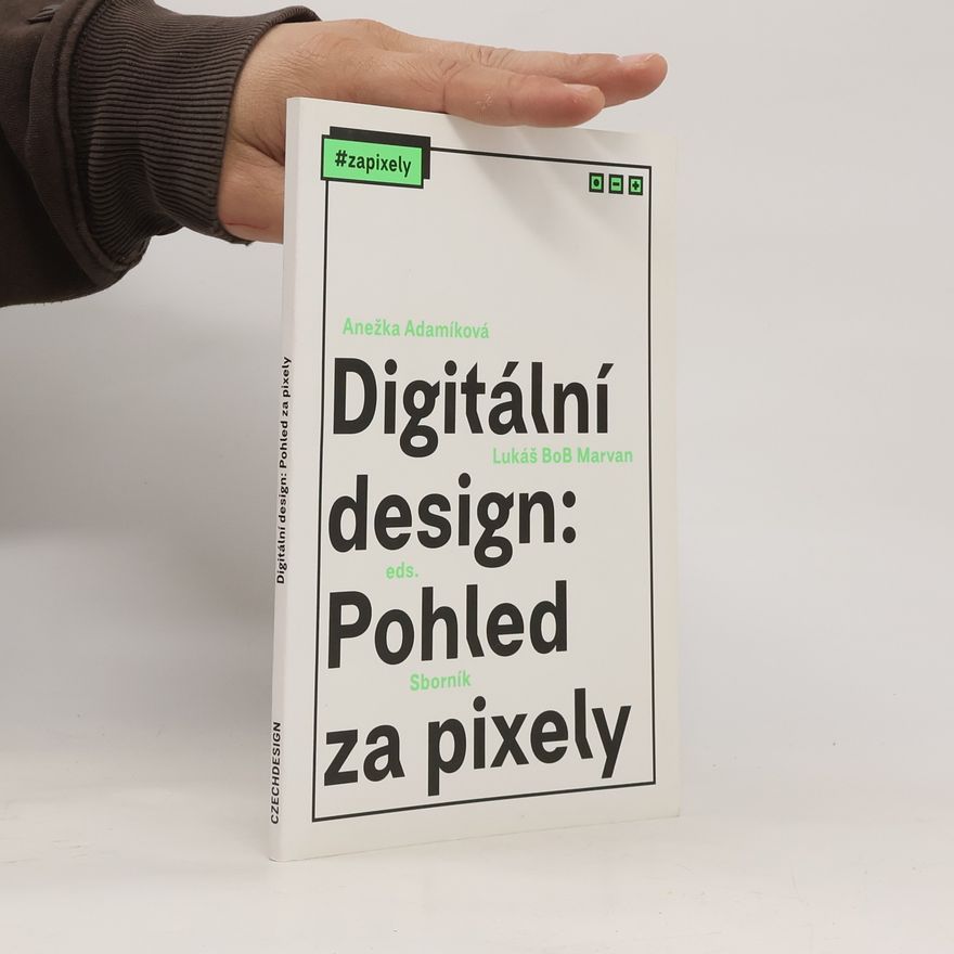 Kolektiv autorů Digitální design: pohled za pixely