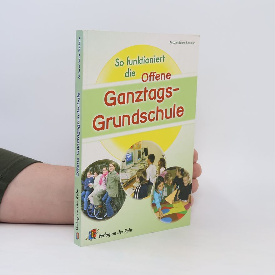 Autorenkollektiv So funktioniert die offene Ganztagsgrundschule