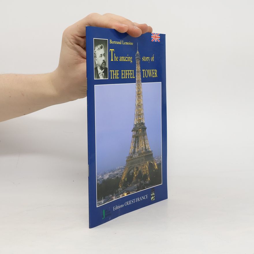 Bertrand Lemoine The Amazing Story of the Eiffel Tower...