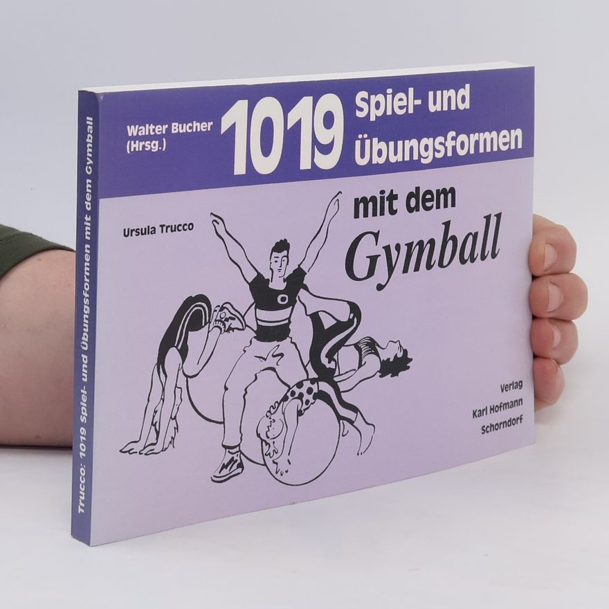 Ursula Trucco 1019 Spiel- und Übungsformen mit dem Gymball
