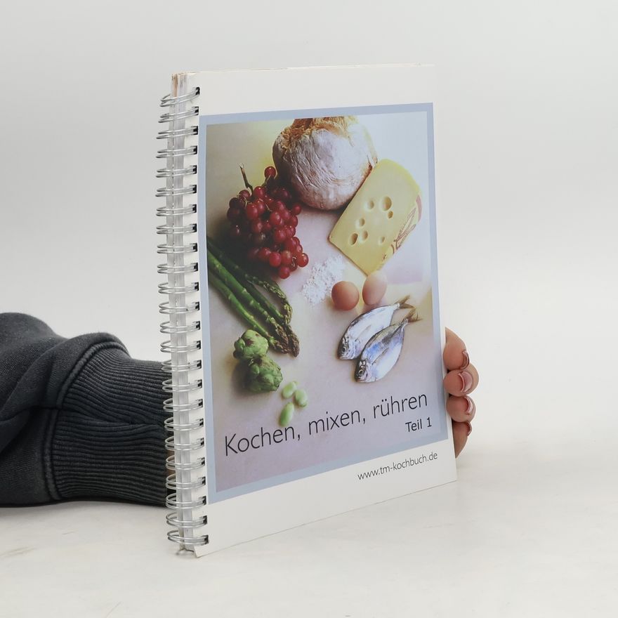 Kolektiv autorů Kochen, mixen, rühren. Teil 1