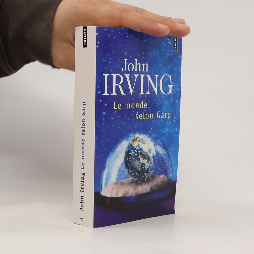 John Irving Le monde selon Garp : roman