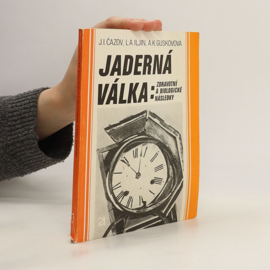 Leonid Andrejevič Iljin Jaderná válka : zdravotní a biologické následky