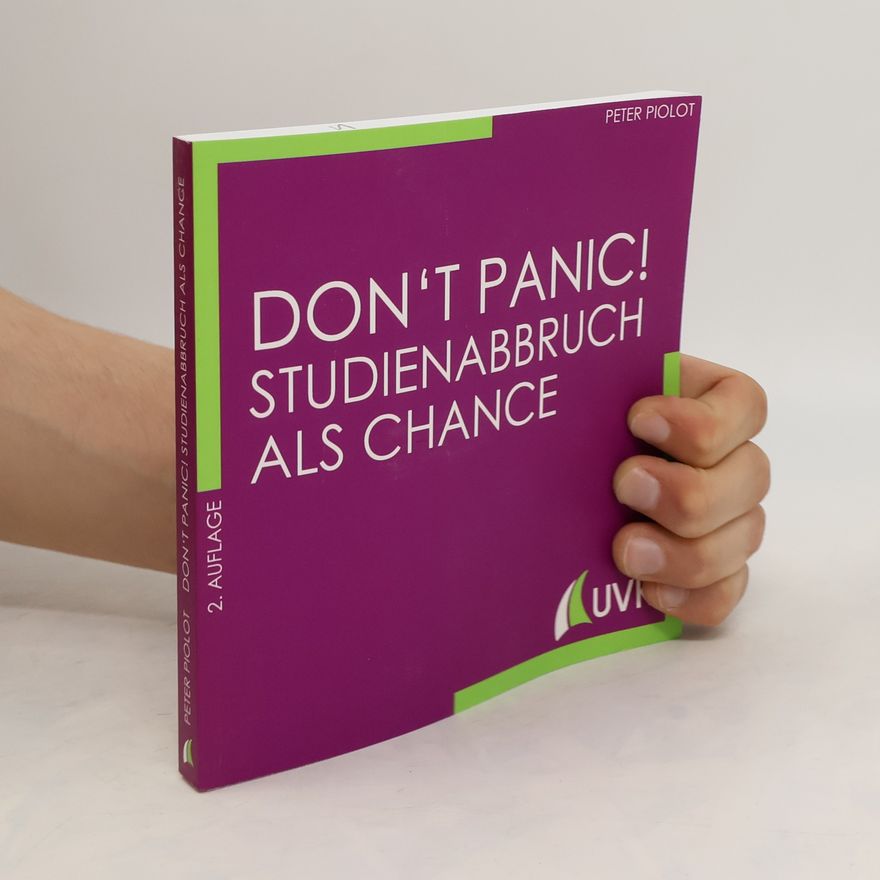 Peter Piolot Don't panic! Studienabbruch als Chance