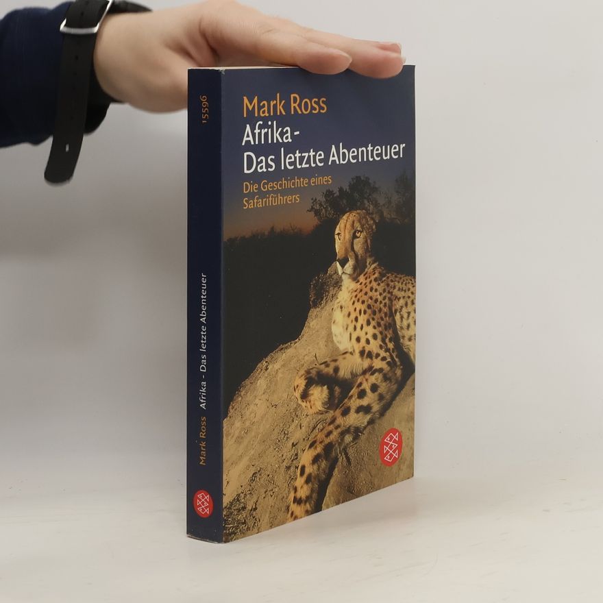 Mark C. Ross Afrika - das letzte Abenteuer
