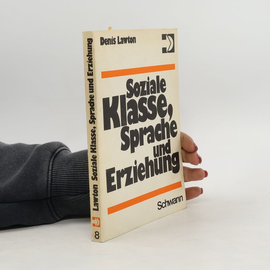 Denis Lawton Soziale Klasse, Sprache und Erziehung