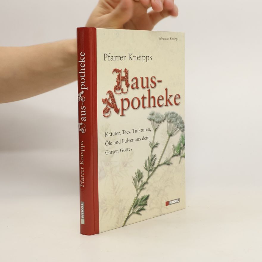 Sebastian Kneipp Pfarrer Kneipps Hausapotheke