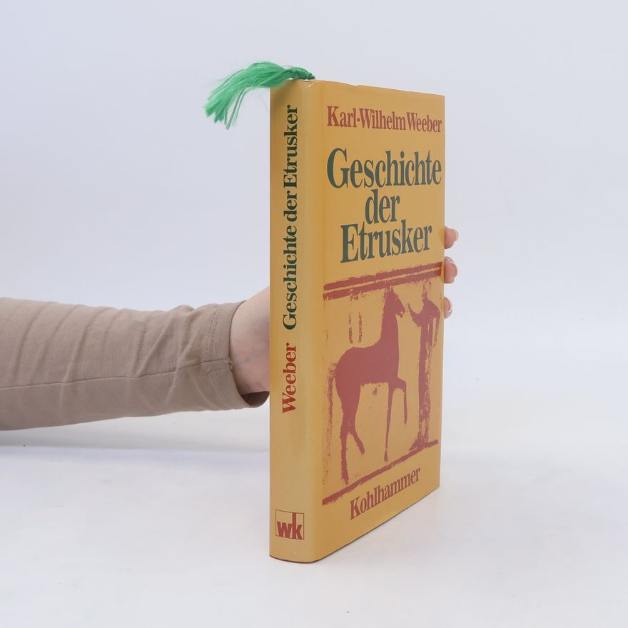 Karl-Wilhelm Weeber Geschichte der Etrusker