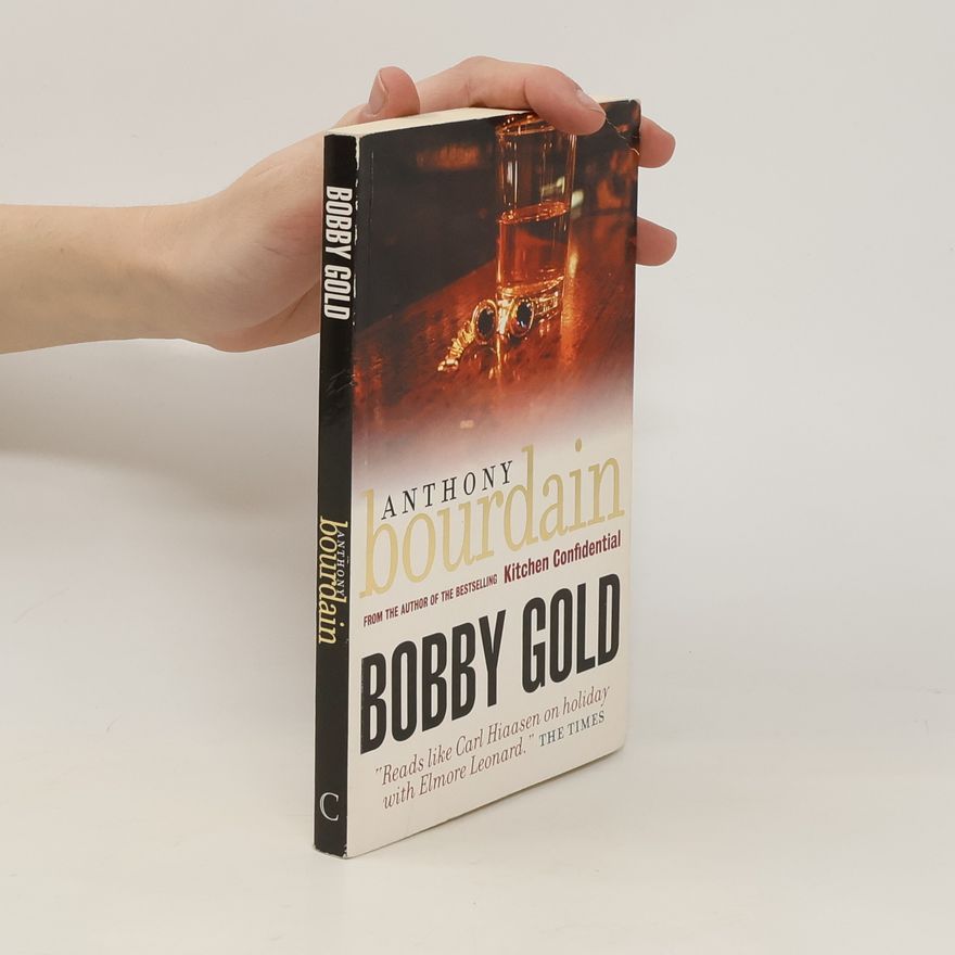 Anthony Bourdain Bobby Gold