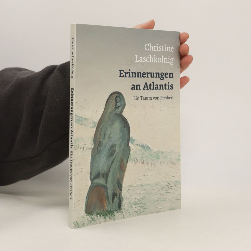 Christine Laschkolnig Erinnerungen an Atlantis
