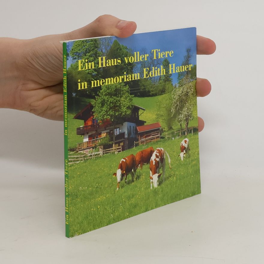 Autorenkollektiv Ein Haus voller Tiere. In memoriam Edith Hauer