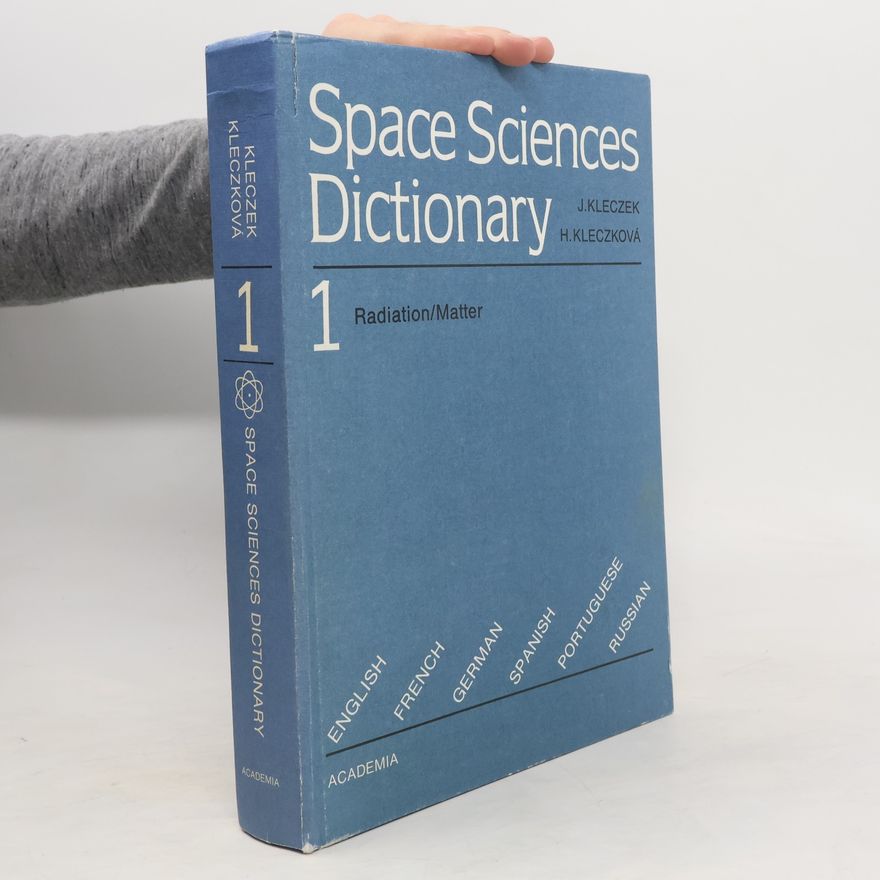 Helena Kleczková Space Sciences Dictionary 1. Radiation/Matter