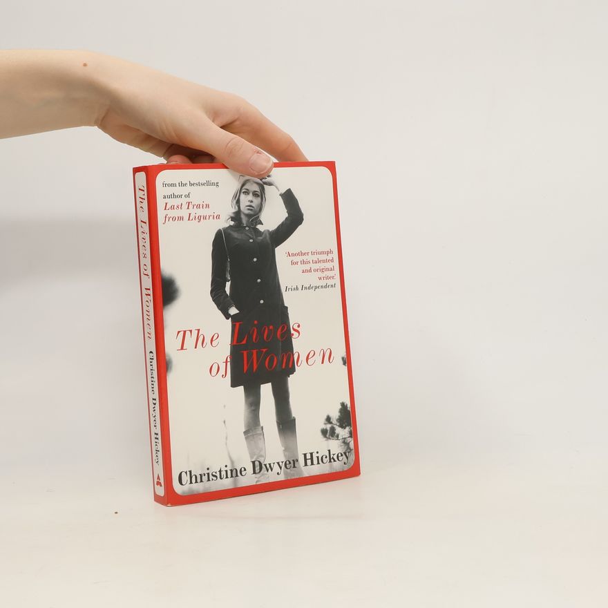 Christine Dwyer Hickey The Lives of Women