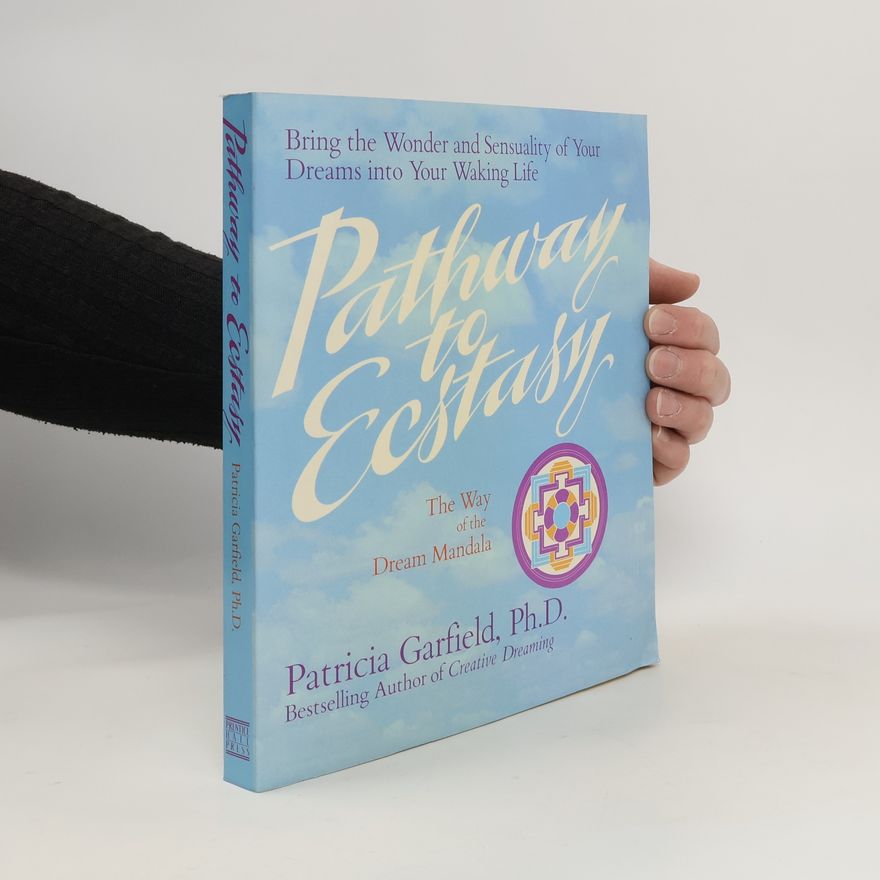 Patricia Garfield Pathway to Ecstasy