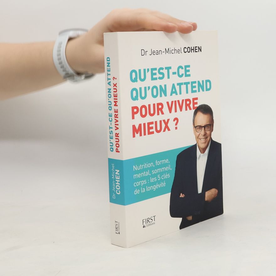 Jean-Michel Cohen Qu'est-ce qu'on attend pour vivre mieux ?