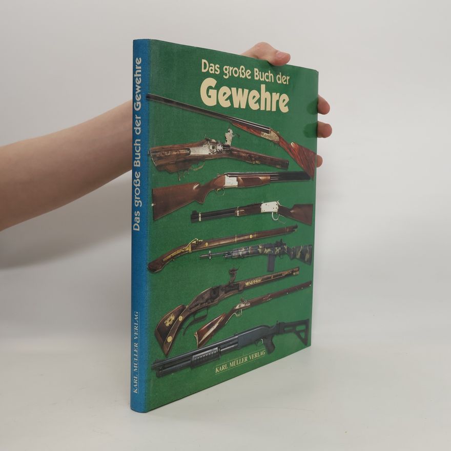 Olivier Achard Das große Buch der Gewehre