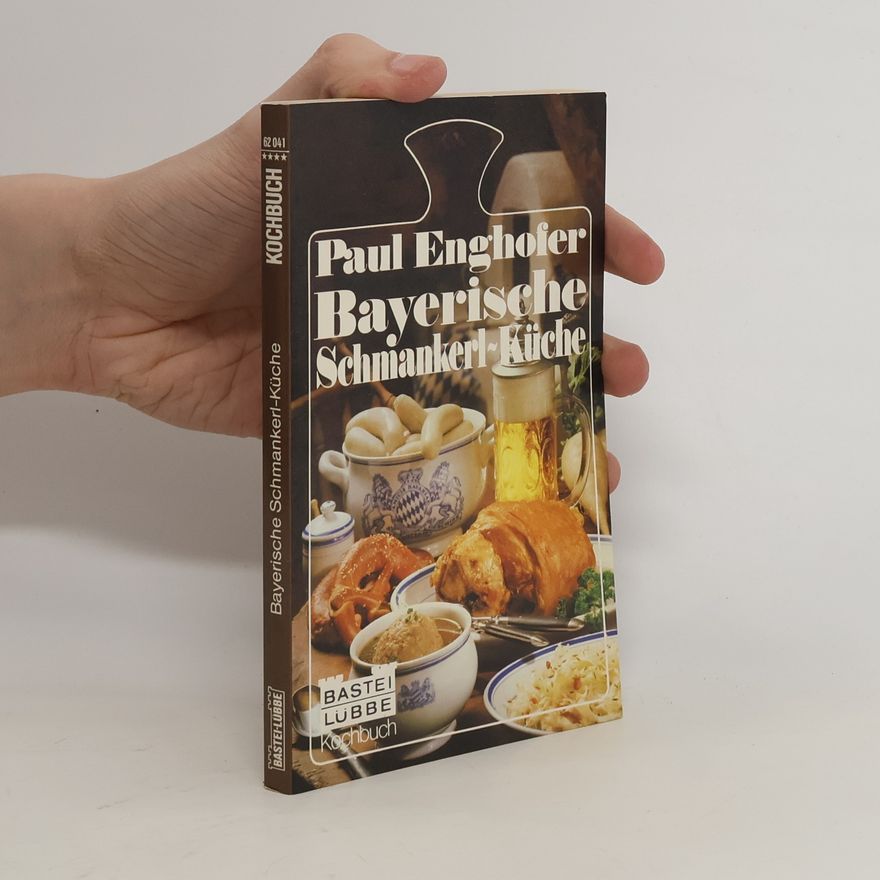 Paul Enghofer Bayerische Schmankerl-Küche