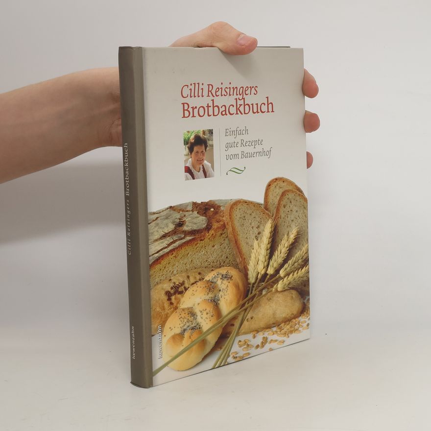Cilli Reisinger Cilli Reisingers Brotbackbuch