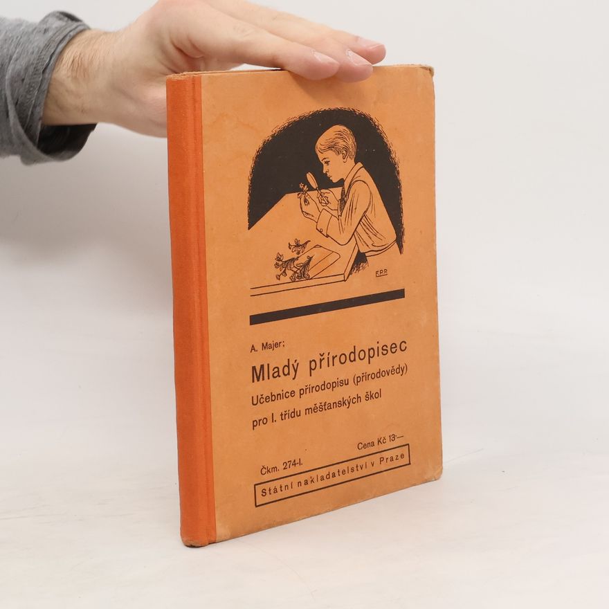 A. Majer Mladý přírodopisec. Učebnice přírodopisu (přírodovědy) pro I. třídu měšťanských škol