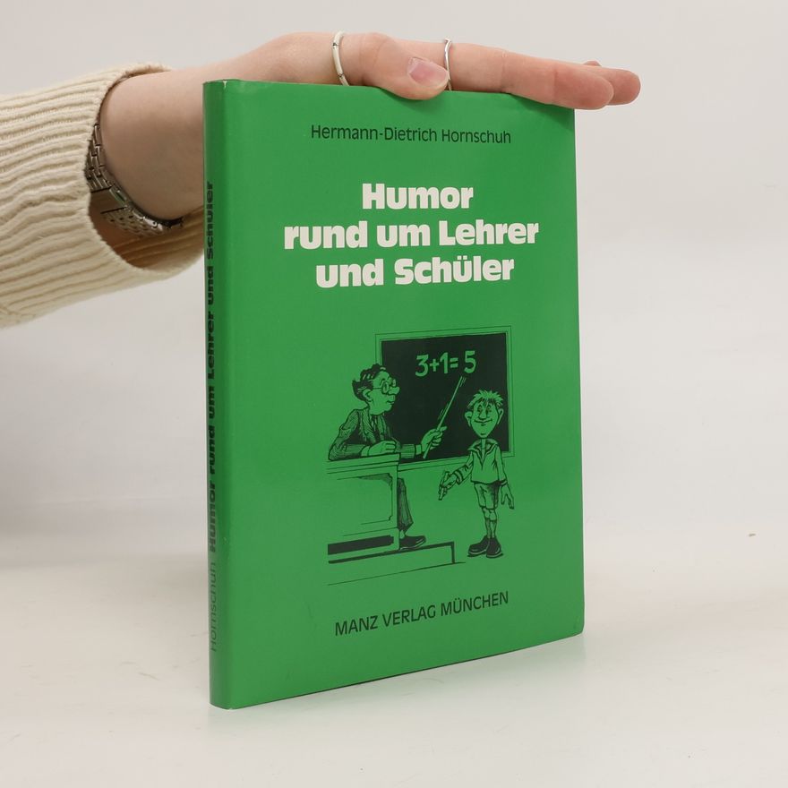 Herrmann-Dietrich Hormschun Humor rund um Lehrer und Schüler ehrer und Schüler