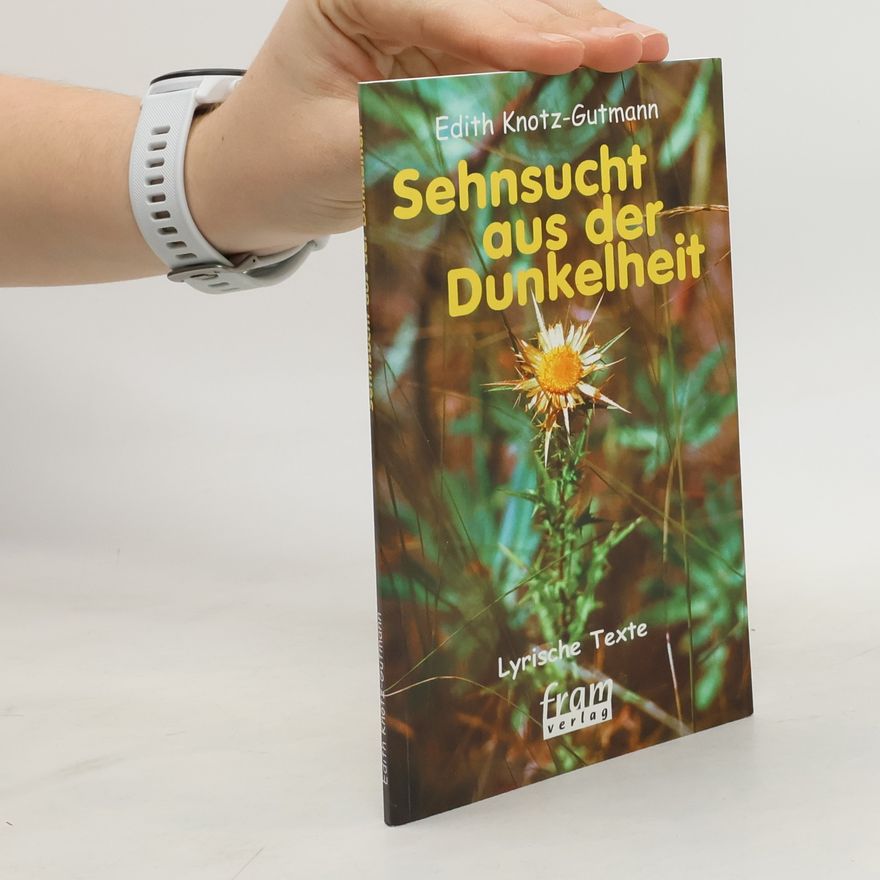 Edith Knotz-Gutmann Sehnsucht aus der Dunkelheit