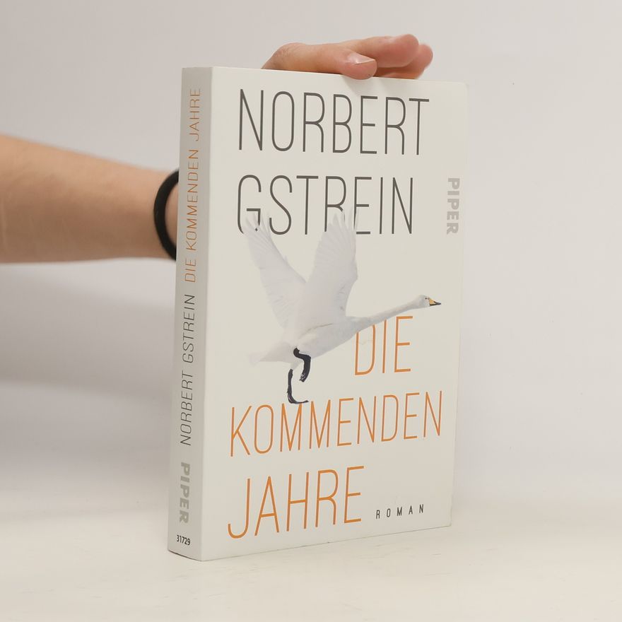 Norbert Gstrein Die kommenden Jahre