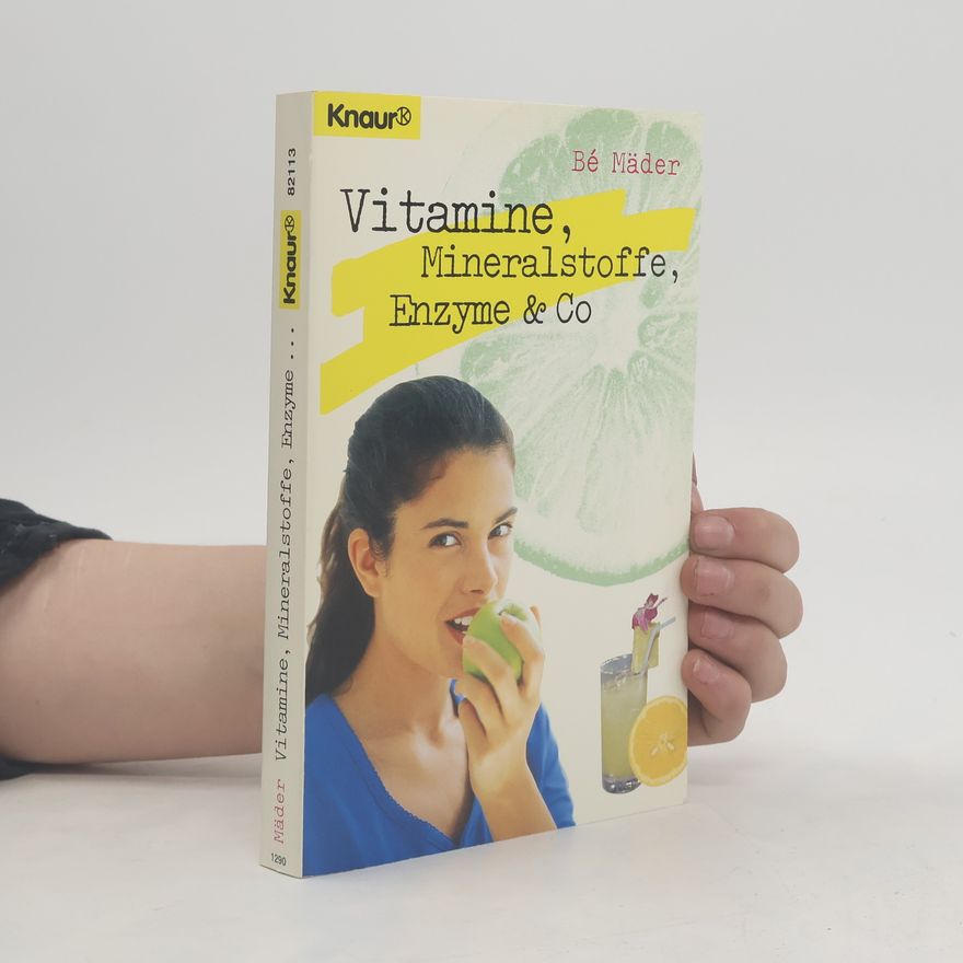 Bé Mäder Vitamine, Mineralstoffe, Enzyme & Co