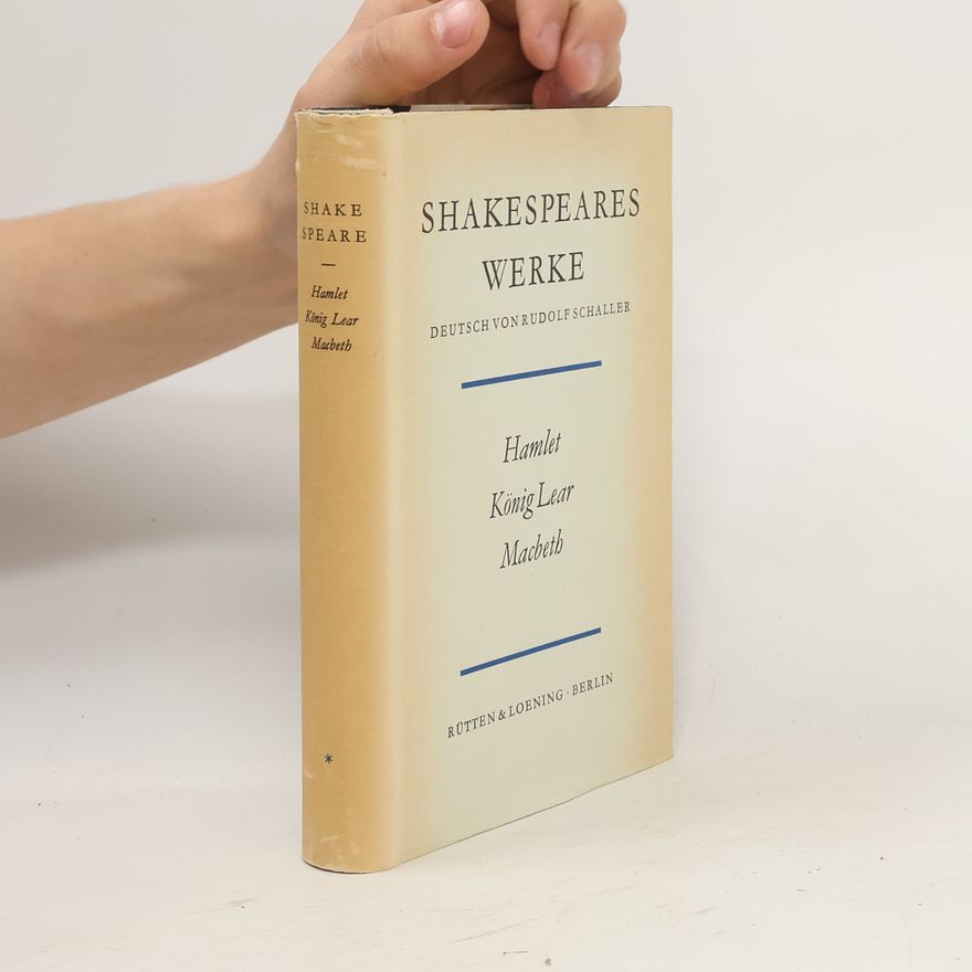 Rudolf Schaller Shakespeares Werke. Hamlet. König Lear. Macbeth