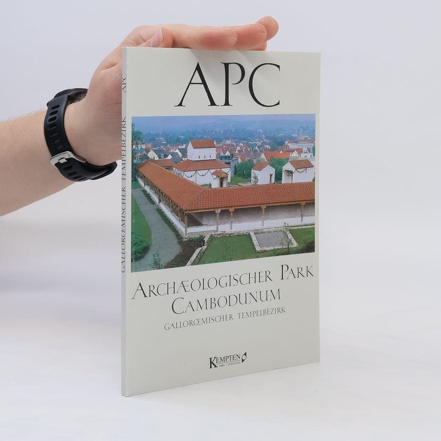 Autorenkollektiv APC. Archäologischer Park Cambodunum
